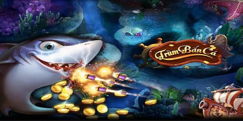 Trùm bắn cá - Game bắn cá đổi thưởng hấp dẫn nhất