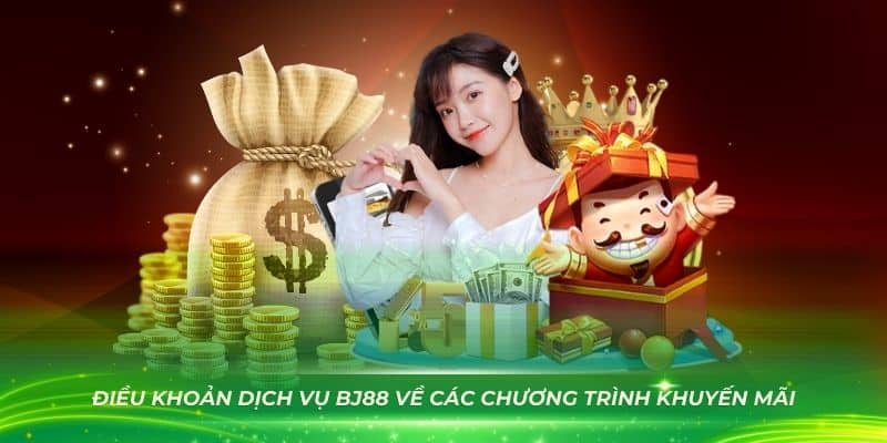 Điều khoản dịch vụ BJ88 về các chương trình khuyến mãi