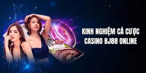 Mẹo đặt cược casino online tại Bj88