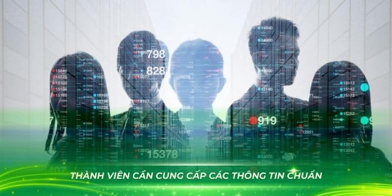 Thành viên cần cung cấp các thông tin chuẩn và sở hữu của mình