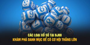 Các loại xổ số tại BJ88